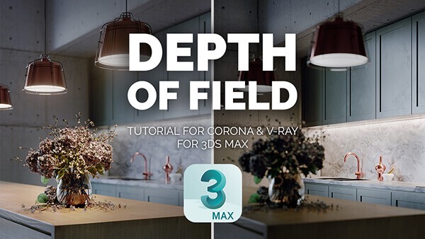 030_Depth of Field in 3ds max V-Ray & Corona Explained