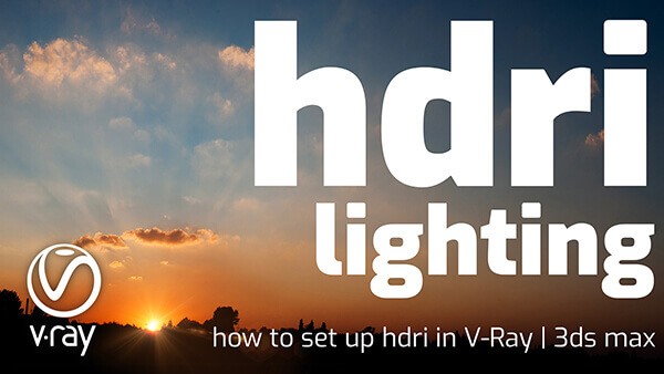 064_HDRI Lighting Setup in V-Ray 5 3ds max
